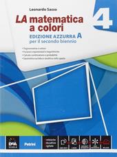 La matematica a colori. Ediz. azzurra A. Per le Scuole superiori. Con e-book. Con espansione online. Vol. 4