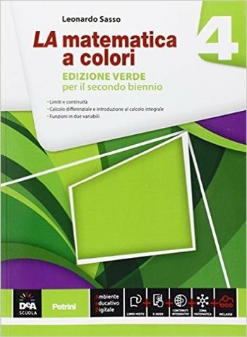 La matematica a colori. Ediz. verde. Con e-book. Con espansione online. Vol. 4 - Leonardo Sasso - Libro Petrini 2015 | Libraccio.it
