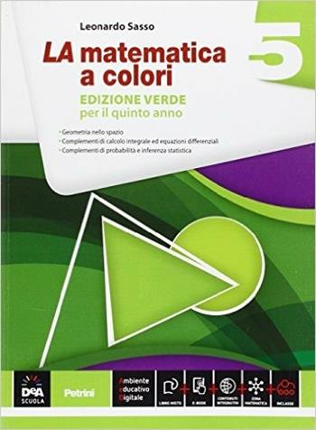 La matematica a colori. Ediz. verde. Per le Scuole superiori. Vol. 5 - Leonardo Sasso - Libro Petrini 2015 | Libraccio.it