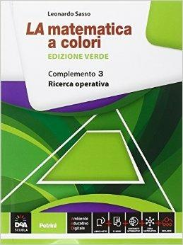 La matematica a colori. Ediz. verde. Complemento 3. Ricerca operativa C2. Con e-book. Con espansione online - Leonardo Sasso - Libro Petrini 2015 | Libraccio.it