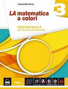 La matematica a colori. Ediz. gialla. Con e-book. Con espansione online. Vol. 3 - Leonardo Sasso - Libro Petrini 2015 | Libraccio.it