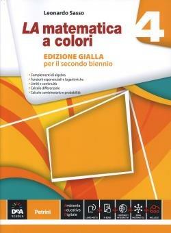 La matematica a colori. Ediz. gialla. Per le Scuole superiori. Vol. 4 - Leonardo Sasso - Libro Petrini 2015 | Libraccio.it
