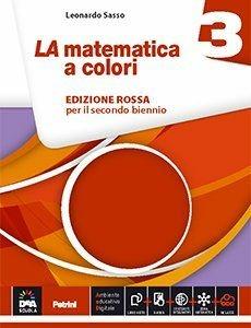 La matematica a colori. Ediz. rossa. Per le Scuole superiori. Vol. 3 - Leonardo Sasso - Libro Petrini 2015 | Libraccio.it