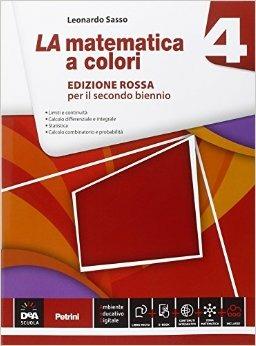 La matematica a colori. Ediz. rossa. Per le Scuole superiori. Vol. 4 - Leonardo Sasso - Libro Petrini 2015 | Libraccio.it