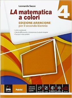 La matematica a colori. Ediz. arancione. Per le Scuole superiori. Vol. 4 - Leonardo Sasso - Libro Petrini 2015 | Libraccio.it