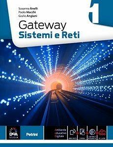 Gateway. Sistemi e reti. - Susanna Anelli, Paolo Macchi, Giulio Angiani - Libro Petrini 2015 | Libraccio.it