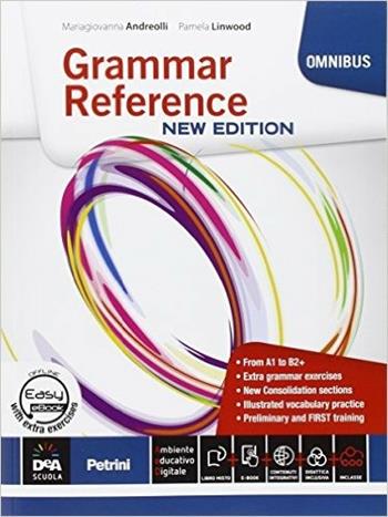 Grammar reference. Con DVD-ROM. Con e-book. Con espansione online - Mariagiovanna Andreolli, Pamela Linwood - Libro Petrini 2016 | Libraccio.it