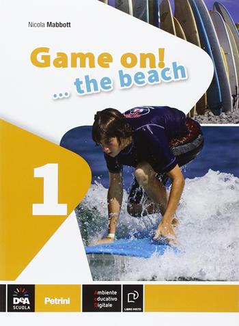 Game on! The beach. Libro vacanze. Con CD Audio. Con espansione online. Vol. 1 - Nicola Mabbott - Libro Petrini 2016 | Libraccio.it