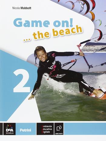 Game on! The beach. Libro vacanze. Con CD Audio. Con espansione online. Vol. 2 - Nicola Mabbott - Libro Petrini 2016 | Libraccio.it