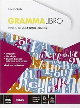 Grammalibro. Percorsi di grammatica per una didattica inclusiva BES. Con DVD-ROM. Con e-book. Con espansione online - Gilda Balestra, Tiziana Tiziano, L. Menzio - Libro Petrini 2016 | Libraccio.it