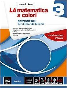 La matematica a colori. Ediz. blu plus. Con videolezioni. Con e-book. Con espansione online. Vol. 3 - Leonardo Sasso - Libro Petrini 2016 | Libraccio.it