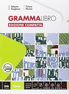 Grammalibro. Tavole plastificate. Ediz. compatta. Con DVD-ROM. Con e-book. Con espansione online - Gilda Balestra, Tiziana Tiziano, G. Borghesio - Libro Petrini 2016 | Libraccio.it