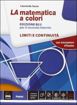 La matematica a colori. Limiti e continuità. Ediz. blu. Con e-book. Con espansione online - Leonardo Sasso - Libro Petrini 2016 | Libraccio.it