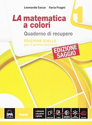 La matematica a colori. Ediz. gialla. Quaderno di recupero. Vol. 1 - Leonardo Sasso - Libro Petrini 2016 | Libraccio.it