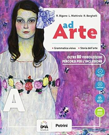 Ad arte. Per la Scuola media. Con DVD-ROM. Vol. A - Roberto Bigano, Laura Mattirolo, Rosangela Berghelli - Libro Petrini 2017 | Libraccio.it