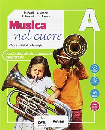 Musica nel cuore. Con e-book. Con espansione online. Con Libro: BES. Con DVD-ROM. Vol. A - Luciano Leone, Roberto Paoli, Fabrizio Ferrarin - Libro Petrini 2017 | Libraccio.it