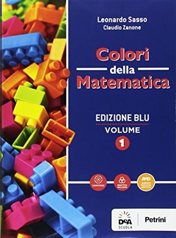 Colori della matematica. Quaderno. Ediz. blu. Per i Licei scientifici. Con e-book. Con espansione online. Vol. 1 - Leonardo Sasso, Claudio Zanone - Libro Petrini 2017 | Libraccio.it