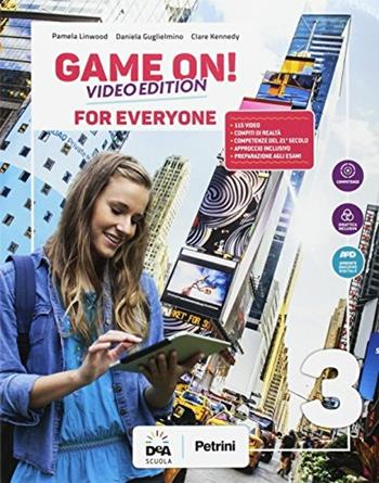 Game on! Student's book for everyone. BES. Con e-book. Con espansione online. Vol. 3 - Pamela Linwood, Daniela Guglielmino, C. Kennedy - Libro Petrini 2017 | Libraccio.it