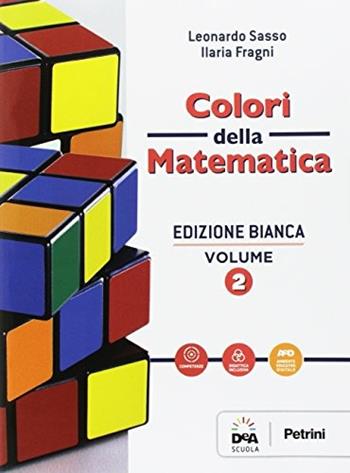 Colori della matematica. Ediz. bianca. Con Quaderno di recupero. Con e-book. Con espansione online. Vol. 2 - Leonardo Sasso, C. Zanone - Libro Petrini 2017 | Libraccio.it