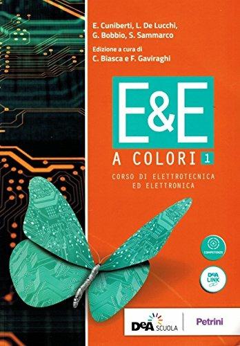 E&E a colori. Corso di elettrotecnica ed elettronica. Per la 3ª classe delle Scuole superiori. Con ebook. Con espansione online. Vol. 1 - DE LUCCHI L SAMMARCO S - Libro Petrini 2018 | Libraccio.it