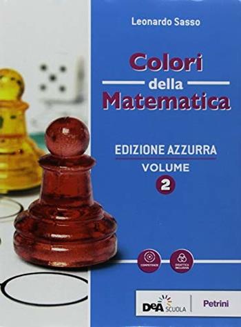 Colori della matematica. Ediz. azzurra. Con Quaderno di inclusione e recupero. Per il biennio del Liceo classico. Vol. 2 - Leonardo Sasso - Libro Petrini 2018 | Libraccio.it