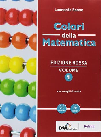 Colori della matematica. Con Quaderno di inclusione e recupero. Ediz. rossa. Per il biennio degli Ist. tecnici economici. Con ebook. Con espansione online - Leonardo Sasso - Libro Petrini 2018 | Libraccio.it