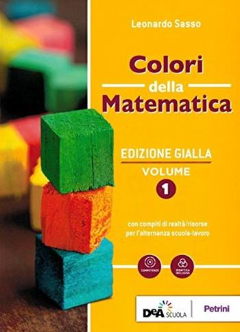 Colori della matematica. Con Quaderno di inclusione e recupero. Ediz. gialla. Per il biennio degli Ist. professionali per l'industria e l'artigianato. Con ebook. Con espansione online. Vol. 1 - Leonardo Sasso - Libro Petrini 2018 | Libraccio.it