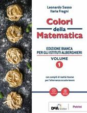 Colori della matematica. Con Quaderno di inclusione e recupero. Ediz. bianca. Per il biennio degli Ist. professionali alberghieri. Con ebook. Con espansione online. Vol. 1