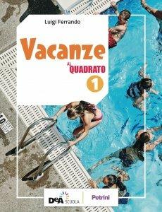 Vacanze al quadrato. Vol. 1 - Luigi Ferrando - Libro Petrini 2018 | Libraccio.it