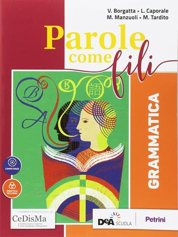 Parole come fili. Grammatica e INVALSI. Per gli Ist. professionali. Con ebook. Con espansione online. Con CD-ROM - Valeria Borgatta, L. Caporale, Marco Manzuoli - Libro Petrini 2018 | Libraccio.it