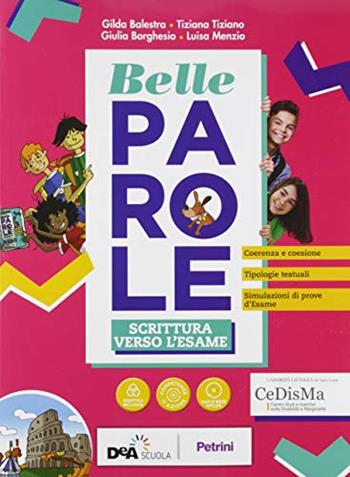 Belle parole. Con Scrittura verso l'esame. Per la Scuola media. Con DVD-ROM - Gilda Balestra, Tiziana Tiziano, Giulia Borghesio - Libro Petrini 2019 | Libraccio.it
