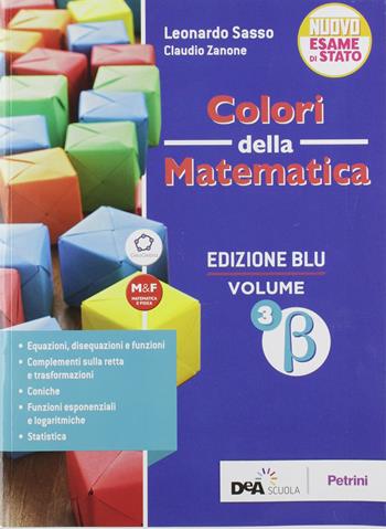 Colori della matematica. Ediz. blu. Con e-book. Con espansione online. Vol. 3: Beta - Leonardo Sasso, Claudio Zanone - Libro Petrini 2019 | Libraccio.it
