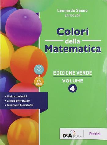 Colori della matematica. Ediz. verde. Con e-book. Con espansione online. Vol. 4 - Leonardo Sasso, Enrico Zoli - Libro Petrini 2019 | Libraccio.it
