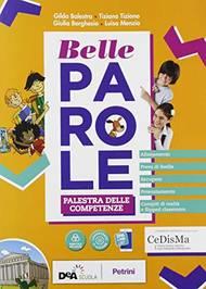 Belle parole. Con Palestra competenze. Con e-book. Con espansione online - Gilda Balestra, Tiziana Tiziano, Giulia Borghesio - Libro Petrini 2019 | Libraccio.it