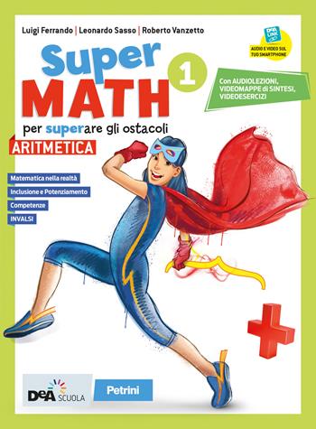 Supermath. Aritmetica. Con Formulario plastificato, Tavole numeriche e Geometria 1. Con e-book. Con espansione online. Con DVD-ROM. Vol. 1 - Roberto Vanzetto, Leonardo Sasso, Luigi Ferrando - Libro Petrini 2020 | Libraccio.it