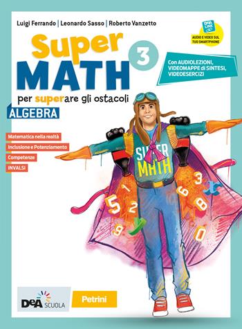 Supermath. Algebra. Con Geometria 3. Con e-book. Con espansione online. Con DVD-ROM. Vol. 3 - Roberto Vanzetto, Leonardo Sasso, Luigi Ferrando - Libro Petrini 2020 | Libraccio.it