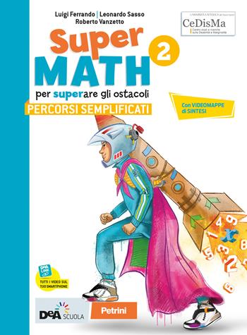 Supermath. Percorsi semplificati. Per la Scuola media. Vol. 2 - Roberto Vanzetto, Leonardo Sasso, Luigi Ferrando - Libro Petrini 2020 | Libraccio.it