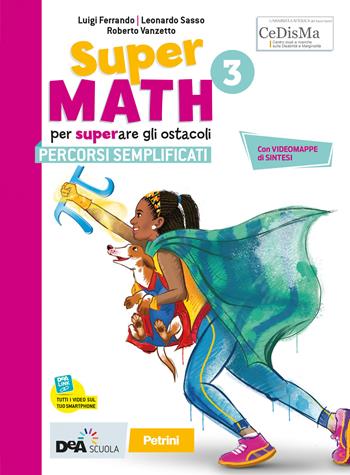 Supermath. Percorsi semplificati. Con e-book. Con espansione online. Vol. 3 - Roberto Vanzetto, Leonardo Sasso, Luigi Ferrando - Libro Petrini 2020 | Libraccio.it
