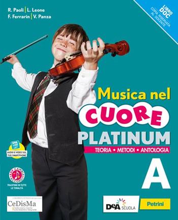 Musica nel cuore. Platinum. Per la Scuola media. Con DVD-ROM. Vol. A: Fare musica - Roberto Paoli, Luciano Leone, Fabrizio Ferrarin - Libro Petrini 2020 | Libraccio.it