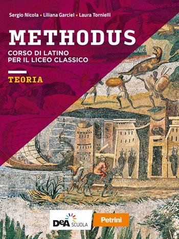 Methodus. Teoria. Con e-book. Con espansione online - Laura Tornielli, Liliana Garciel, Sergio Nicola - Libro Petrini 2020 | Libraccio.it