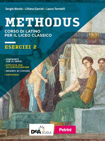 Methodus. Esercizi. Per le Scuole superiori. Vol. 2 - Laura Tornielli, Liliana Garciel, Sergio Nicola - Libro Petrini 2020 | Libraccio.it