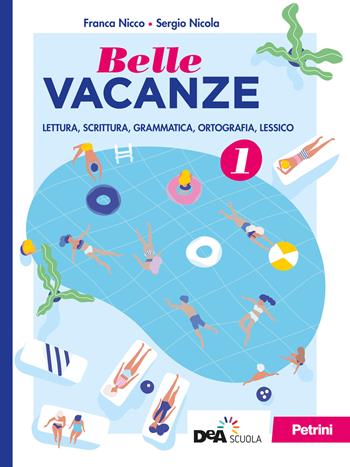 Belle vacanze. Con e-book. Con espansione online. Vol. 1 - Sergio Nicola - Libro Petrini 2020 | Libraccio.it