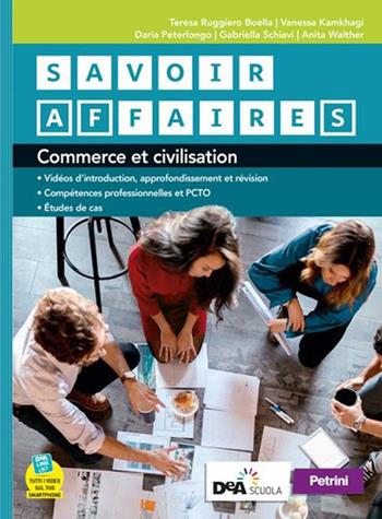 Savoir affaires. Livre de l'élève. Con Fascicolo nuovo esame di Stato. Con e-book. Con espansione online. Con DVD-ROM - Anita Walther, Daria Peterlongo, Vanessa Kamkhagi - Libro Petrini 2020 | Libraccio.it