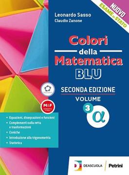 Colori della matematica. Ediz. blu. Per i Licei scientifici. Con e-book. Con espansione online. Vol. 3 alfa - Claudio Zanone, Leonardo Sasso - Libro Petrini 2020 | Libraccio.it