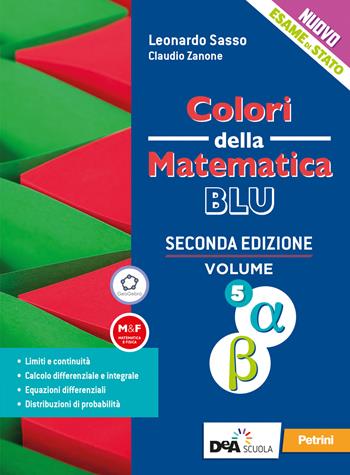 Colori della matematica. Ediz. blu. Con e-book. Con espansione online. Vol. 5 alfa e beta - Claudio Zanone, Leonardo Sasso - Libro Petrini 2020 | Libraccio.it