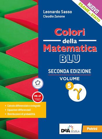 Colori della matematica. Ediz. blu. Con e-book. Con espansione online. Vol. 5 gamma - Claudio Zanone, Leonardo Sasso - Libro Petrini 2020 | Libraccio.it