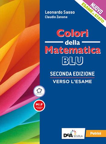 Colori della matematica. Verso l'esame. Ediz. blu. Con e-book. Con espansione online - Claudio Zanone, Leonardo Sasso - Libro Petrini 2020 | Libraccio.it