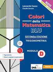 Colori della matematica. Modulo D. Trigonometria. Ediz. blu. Per le Scuole superiori. - Claudio Zanone, Leonardo Sasso - Libro Petrini 2020 | Libraccio.it