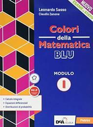 Colori della matematica. Ediz. blu. Per il triennio del Liceo scientifico. Vol. I: Calcolo integrale, equazioni differenziali e distribuzioni - Claudio Zanone, Leonardo Sasso - Libro Petrini 2020 | Libraccio.it