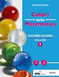 Colori della matematica. Ediz. azzurra. Per il biennio del Liceo classico. Con e-book. Con espansione online. Vol. A: Insiemi numerici - Leonardo Sasso - Libro Petrini 2020 | Libraccio.it